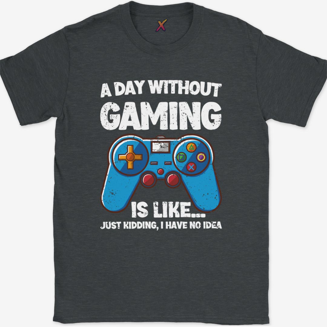 A Day Without Gaming T-Shirt