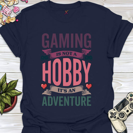 Gaming is not a Hobby T-Shirt
