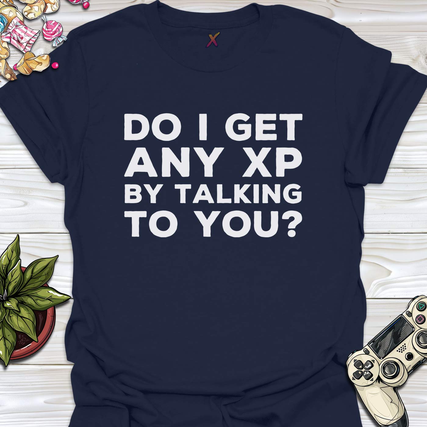 Do I Get Any XP T-Shirt