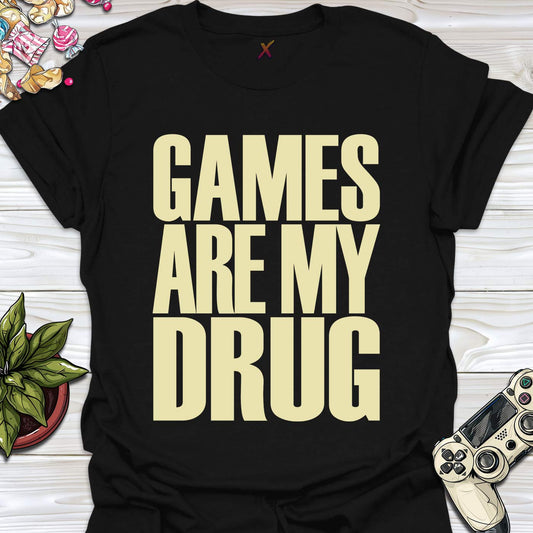 Games Are My Drug T-Shirt