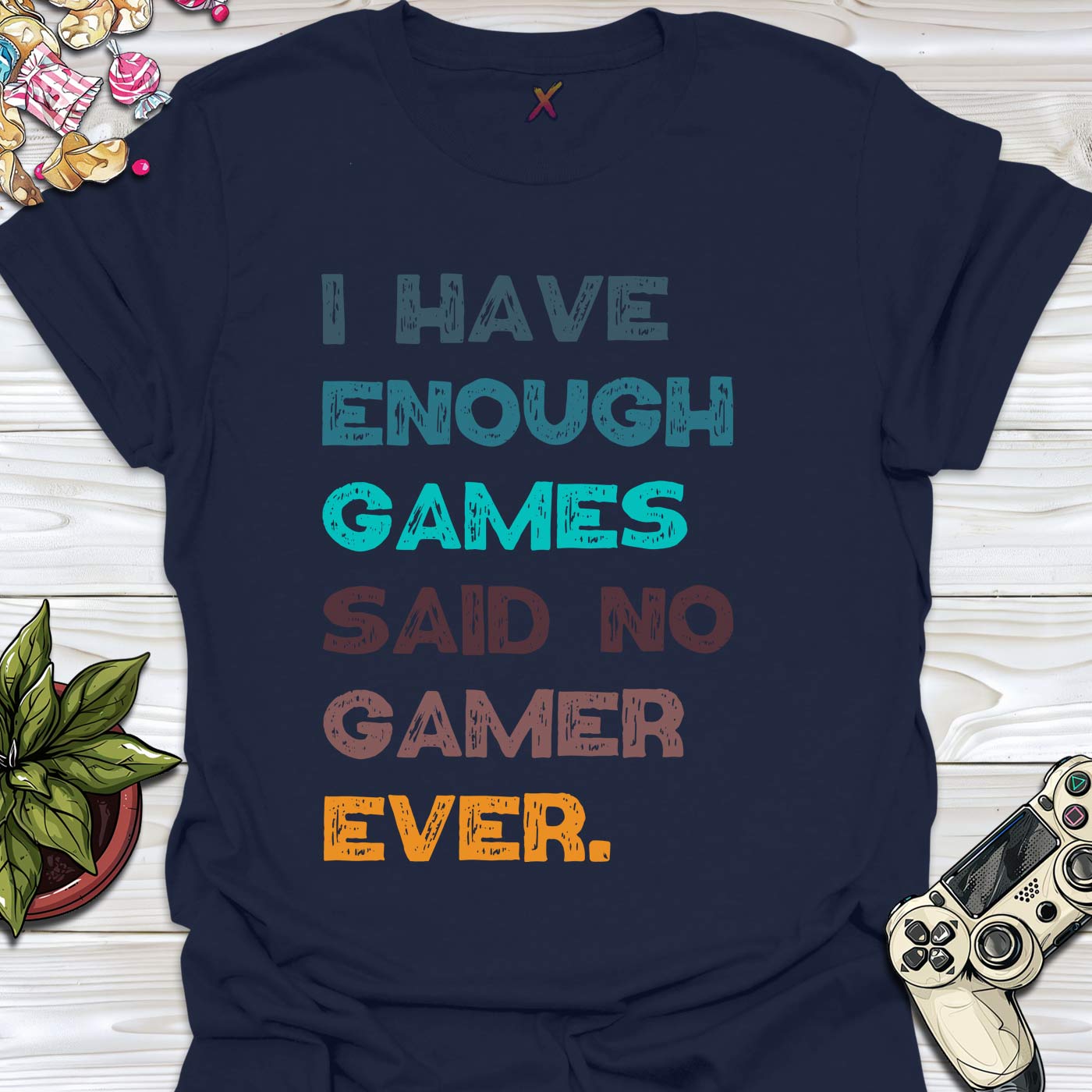 I Have Enough Games T-Shirt