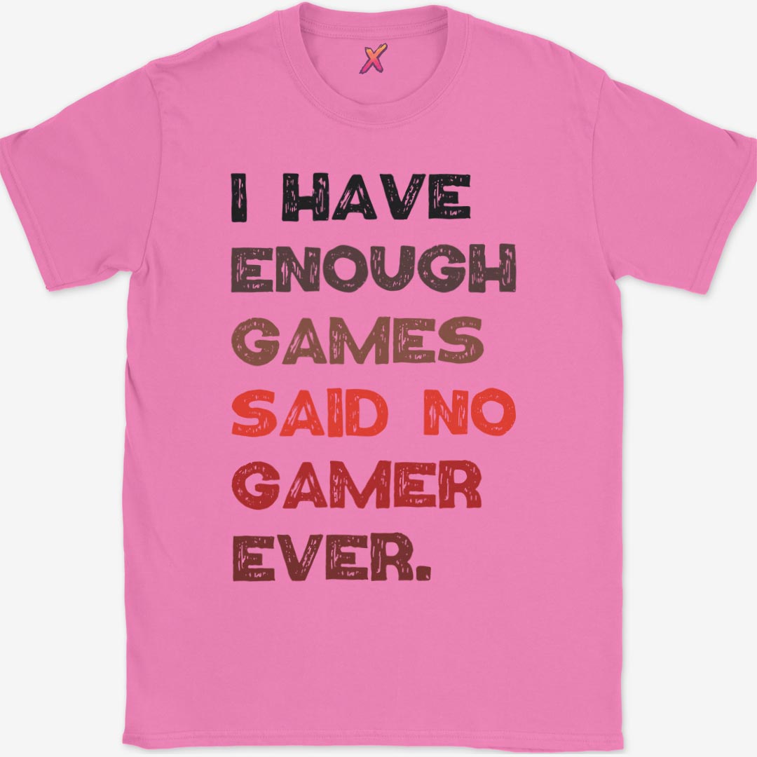 I Have Enough Games T-Shirt