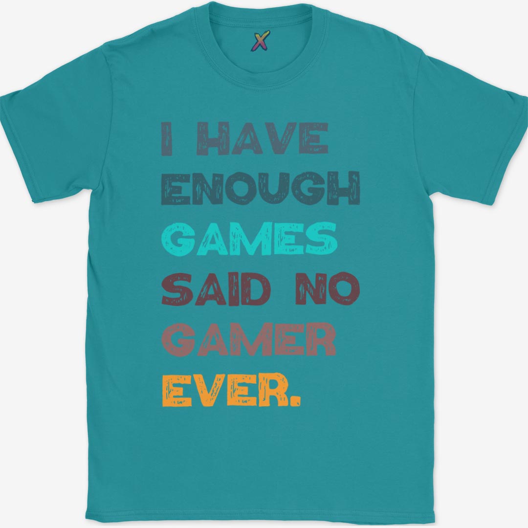 I Have Enough Games T-Shirt