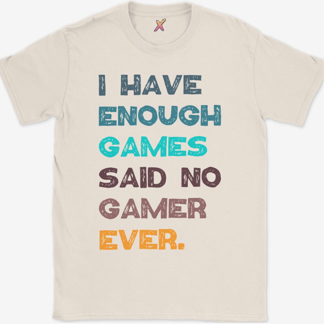 I Have Enough Games T-Shirt