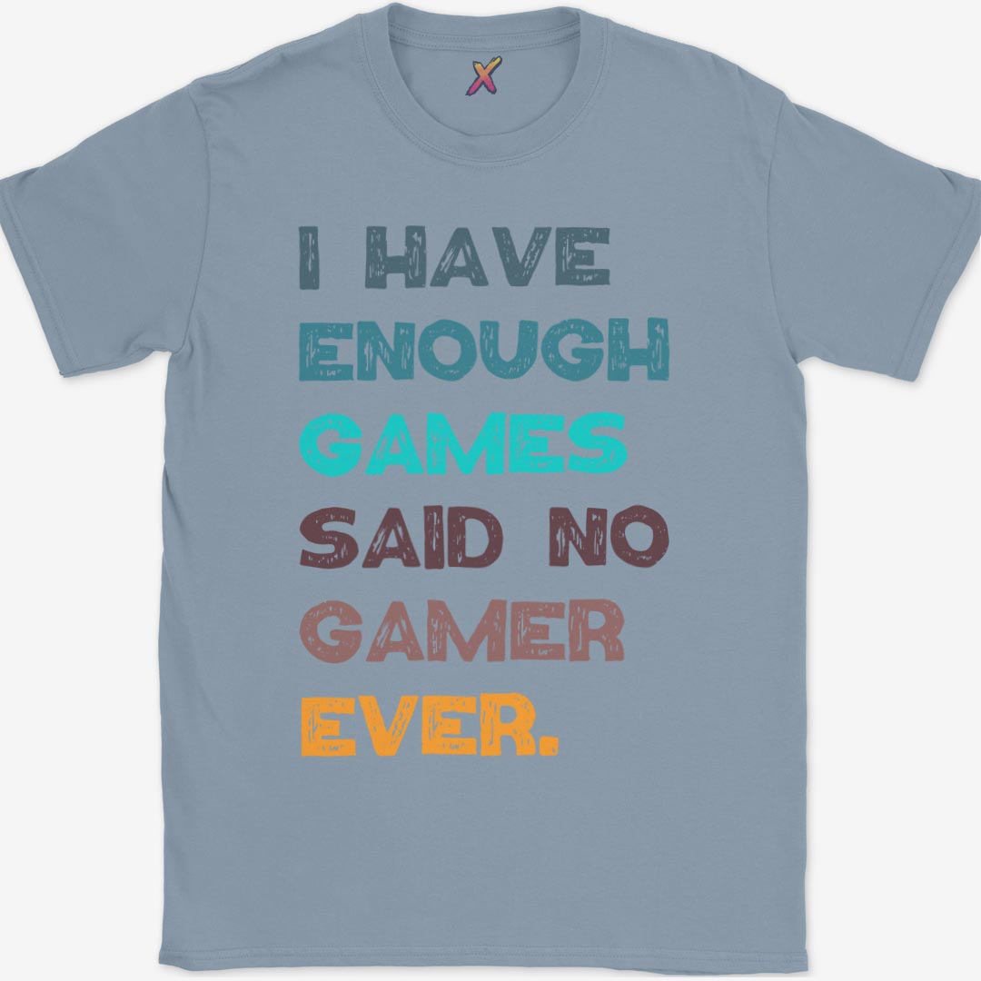 I Have Enough Games T-Shirt