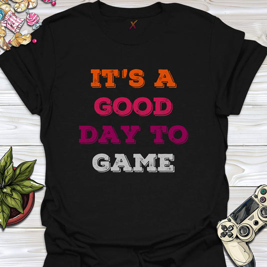 It's A Good Day To Game T-Shirt