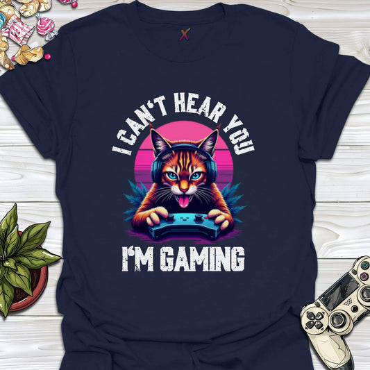 I Can't Hear You T-Shirt