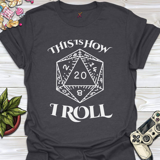 This Is How I Roll T-Shirt