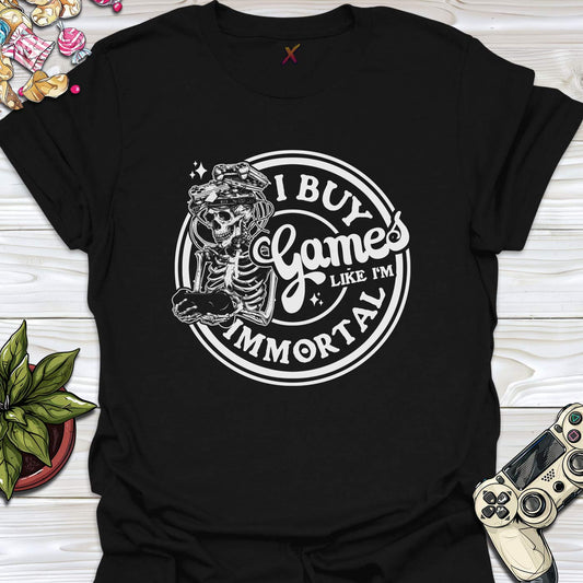 Like I'm Immortal T-Shirt