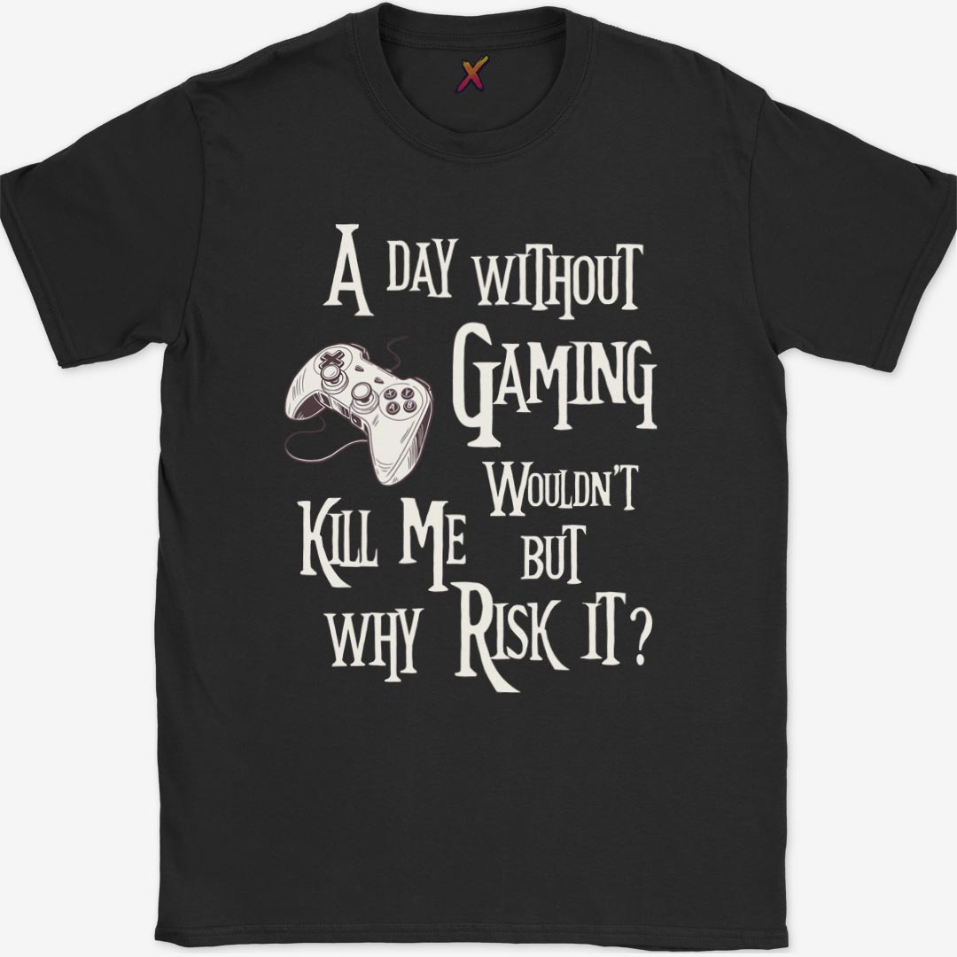 A Day Without Gaming T-Shirt