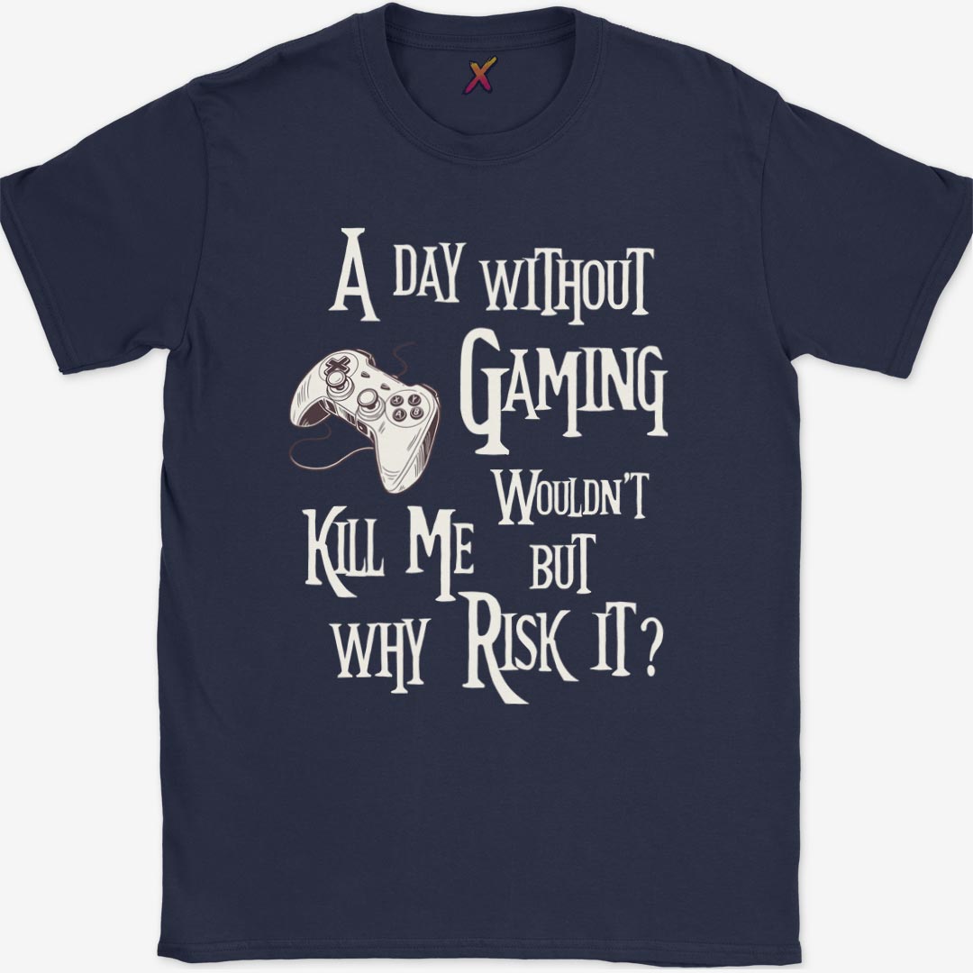 A Day Without Gaming T-Shirt