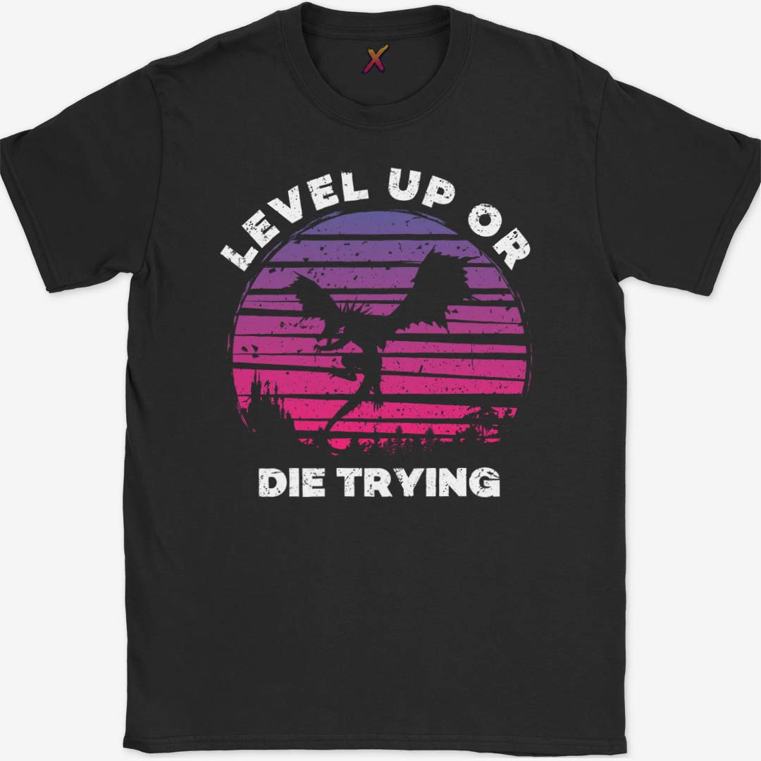 Level Up Or Die Trying T-Shirt
