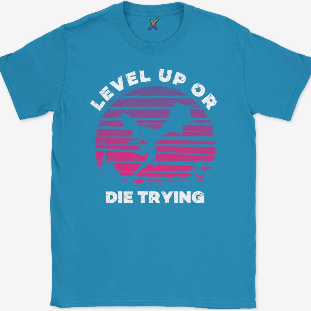 Level Up Or Die Trying T-Shirt