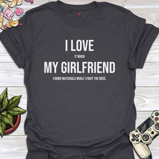 I Love My Girlfriend T-Shirt