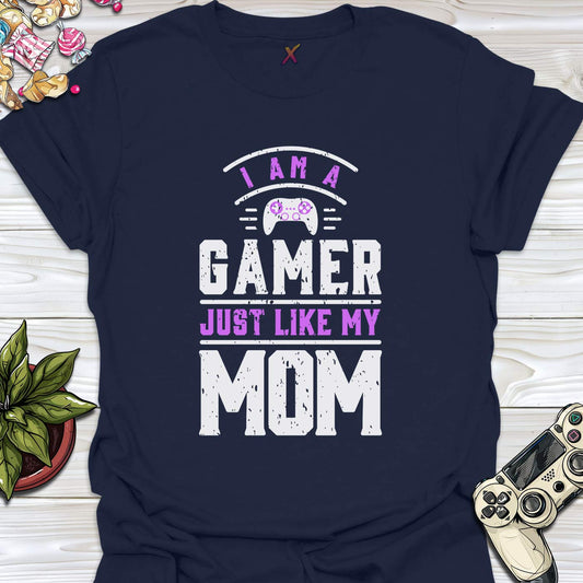 Just Like My Mom T-Shirt