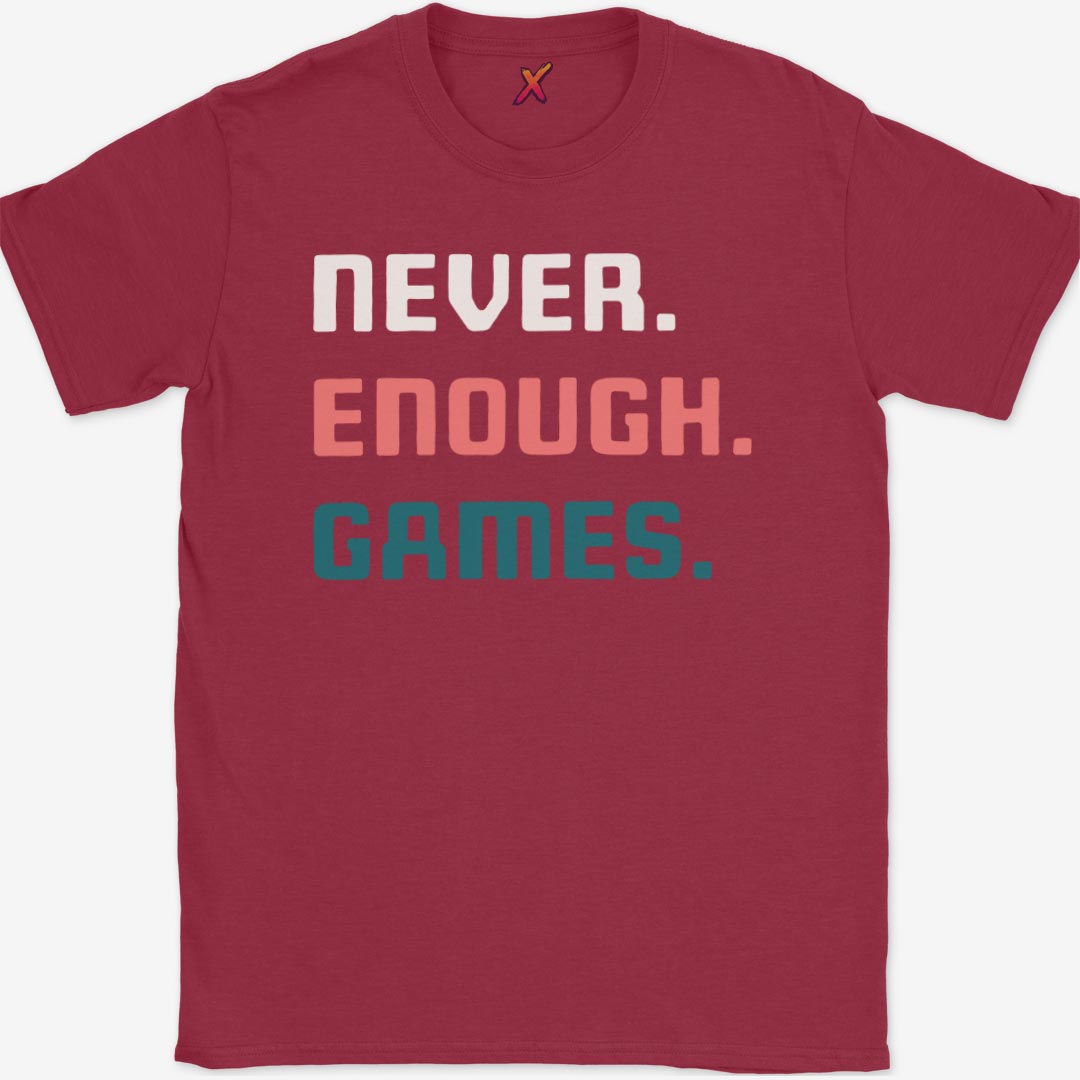 Never. Enough. Games. T-Shirt