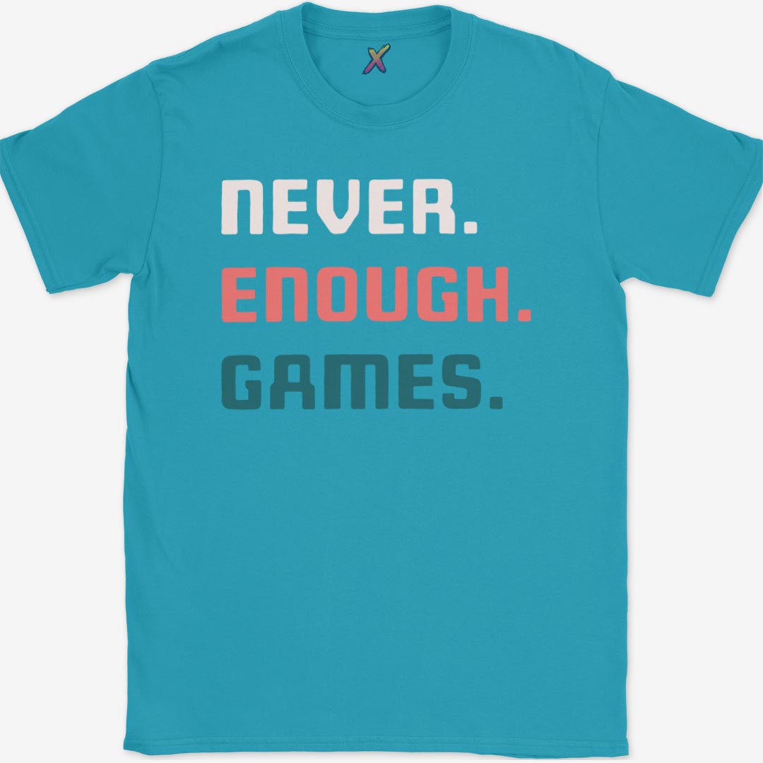 Never. Enough. Games. T-Shirt
