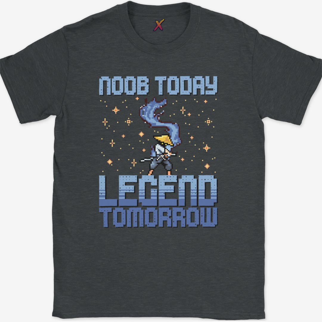 Noob Today Legend Tomorrow T-Shirt