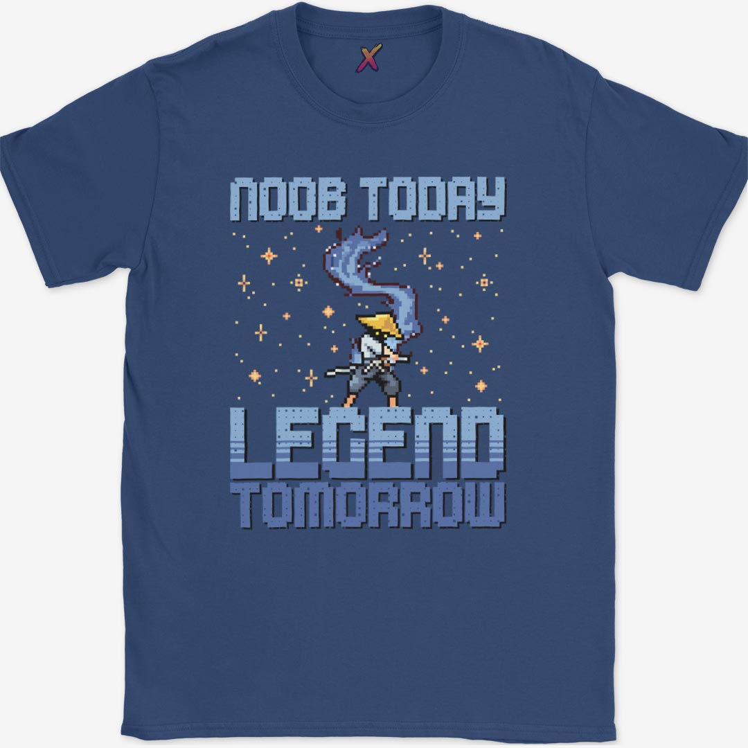 Noob Today Legend Tomorrow T-Shirt