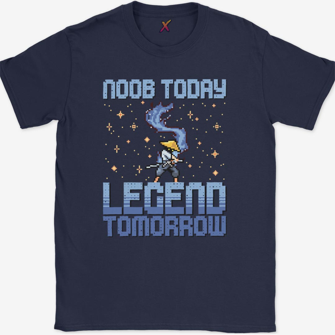 Noob Today Legend Tomorrow T-Shirt