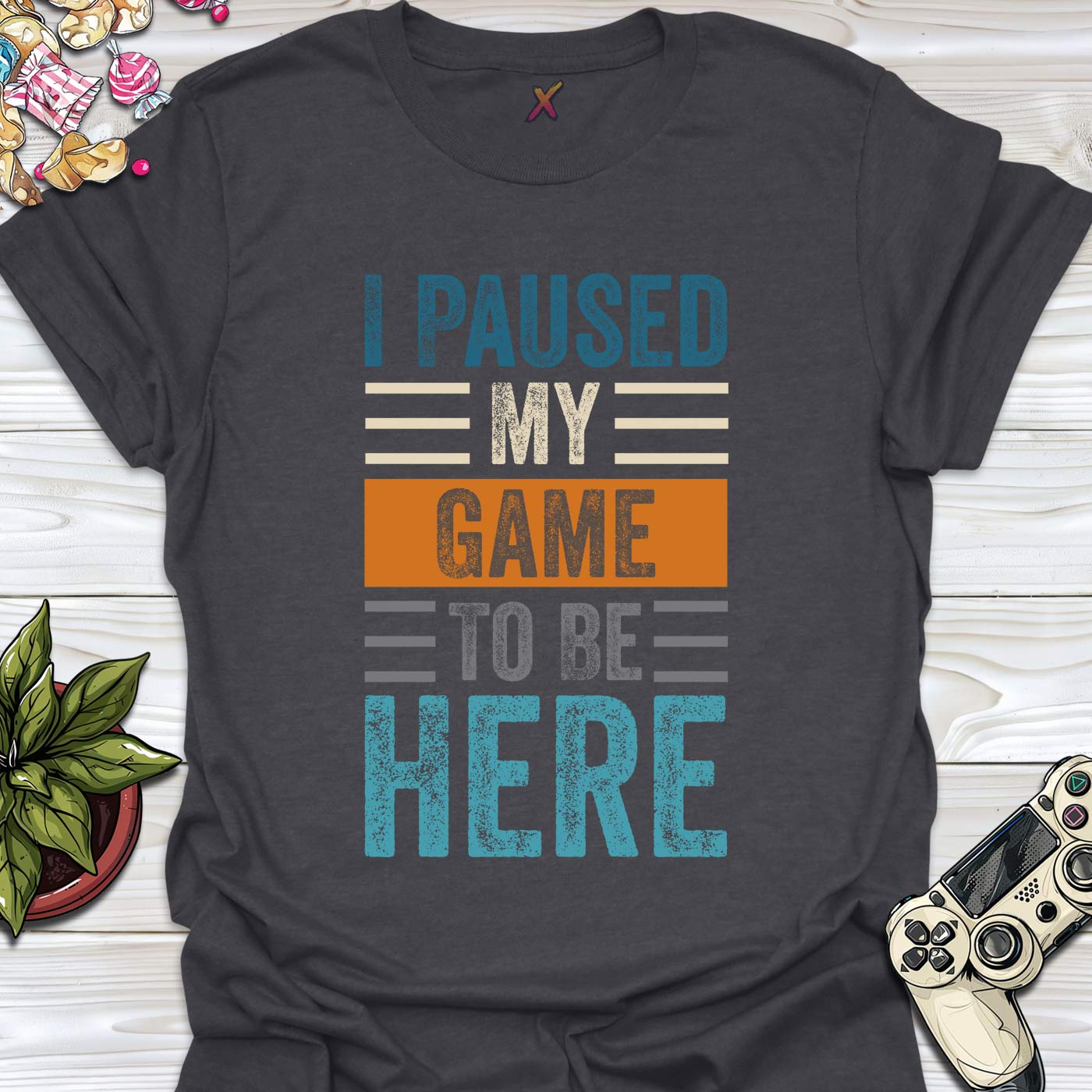 I Paused My Game To Be Here T-Shirt