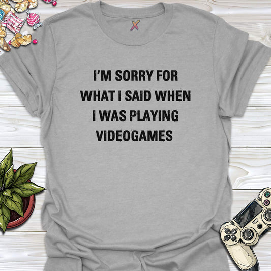 I'm Sorry For What I Said T-Shirt