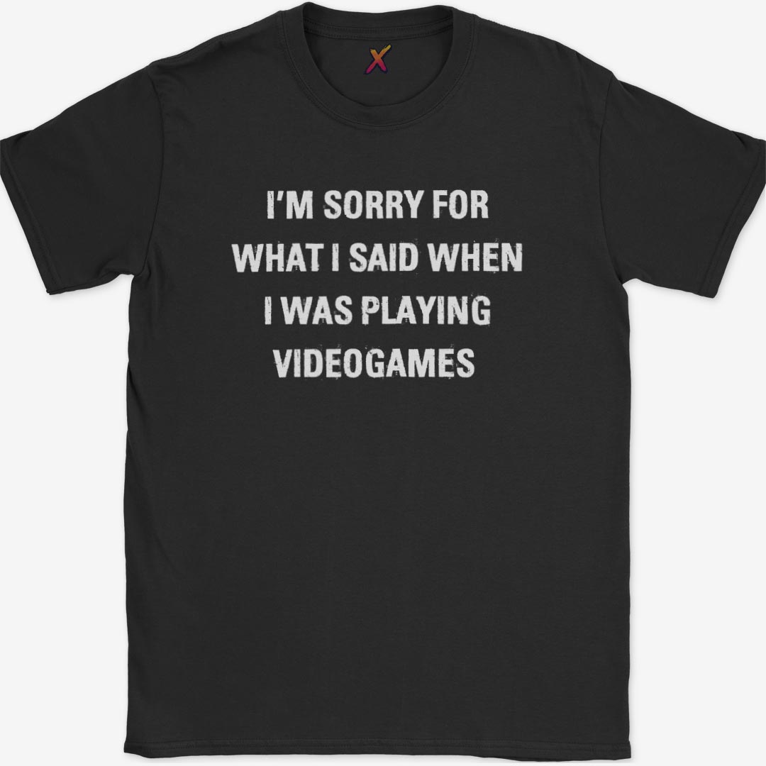 I'm Sorry For What I Said T-Shirt