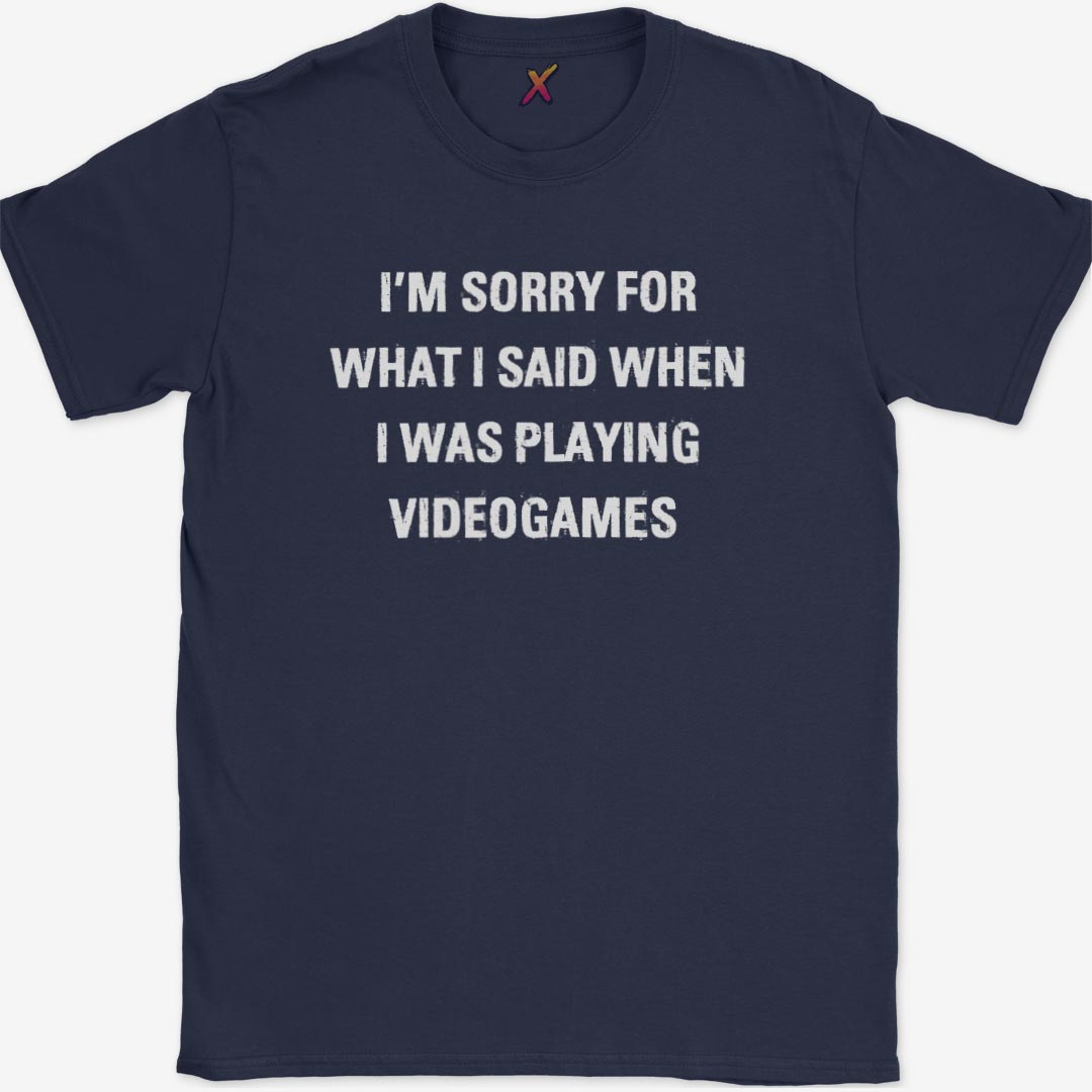 I'm Sorry For What I Said T-Shirt