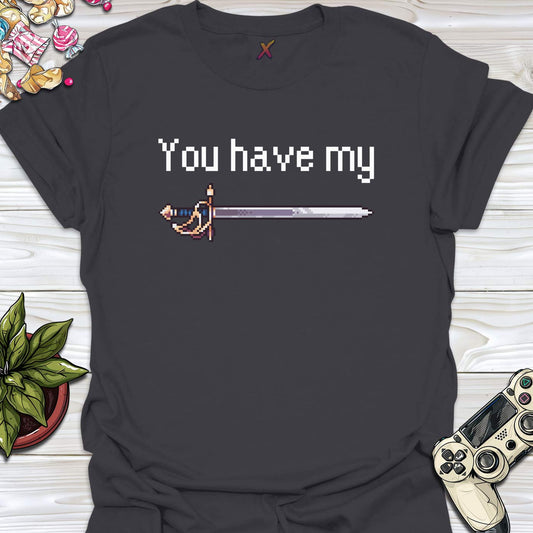 You Have My Sword T-Shirt