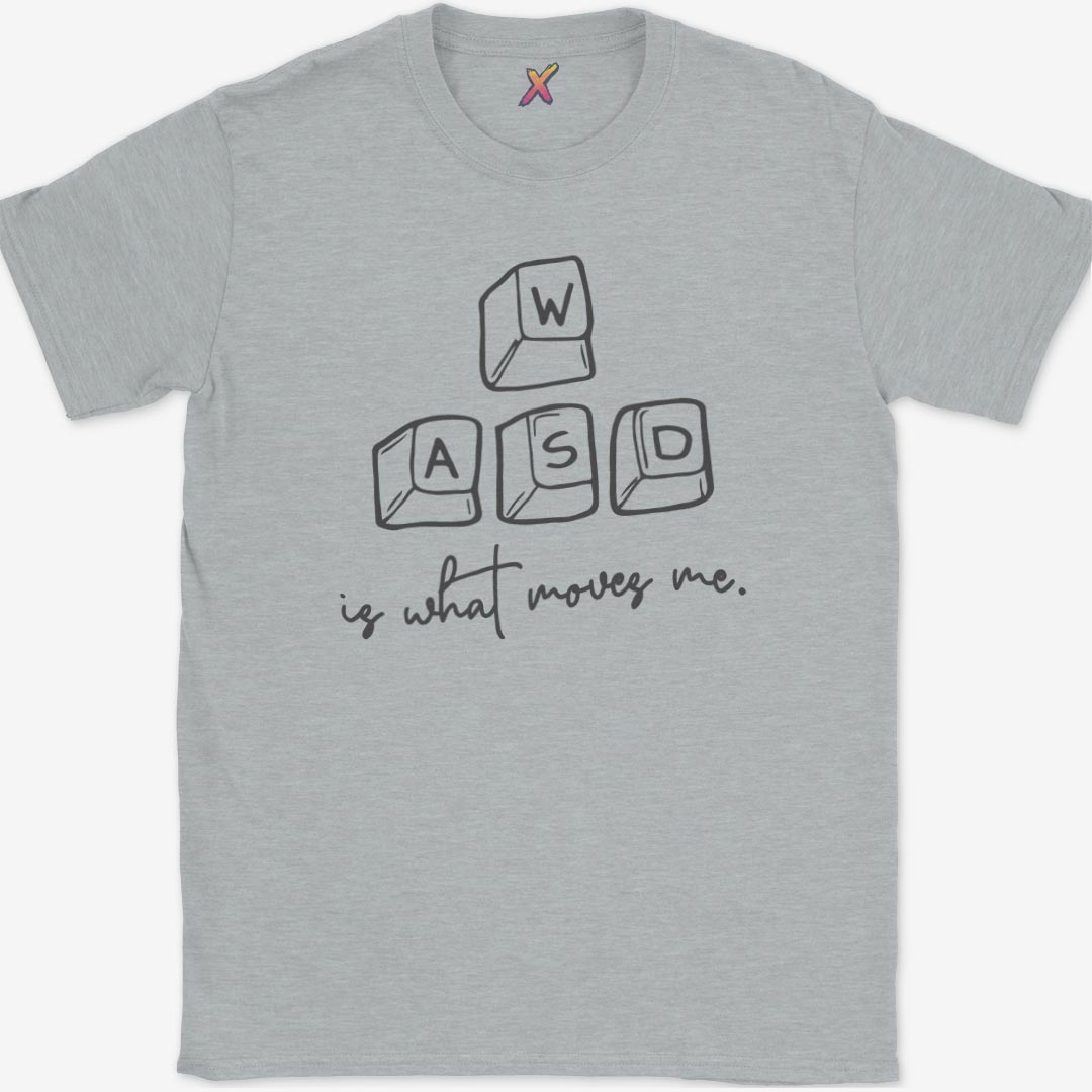 WASD is what moves me. T-Shirt