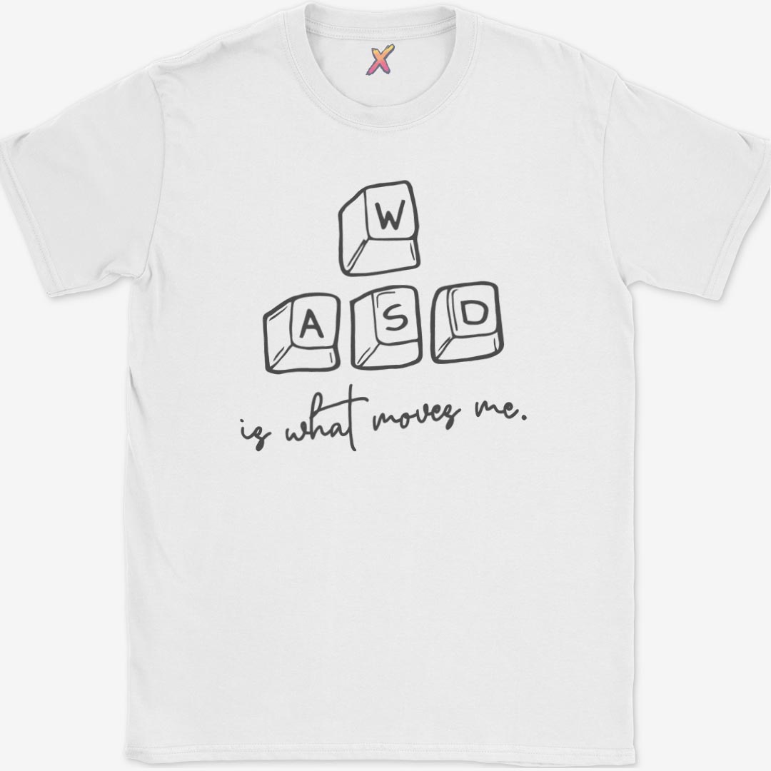 WASD is what moves me. T-Shirt