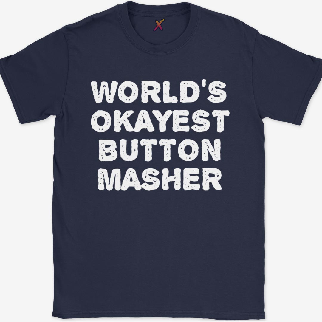 World's Okayest Button Masher T-Shirt