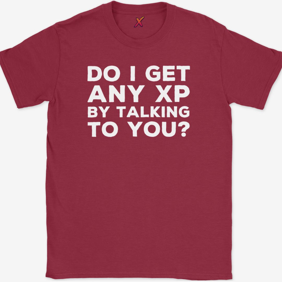 Do I Get Any XP T-Shirt