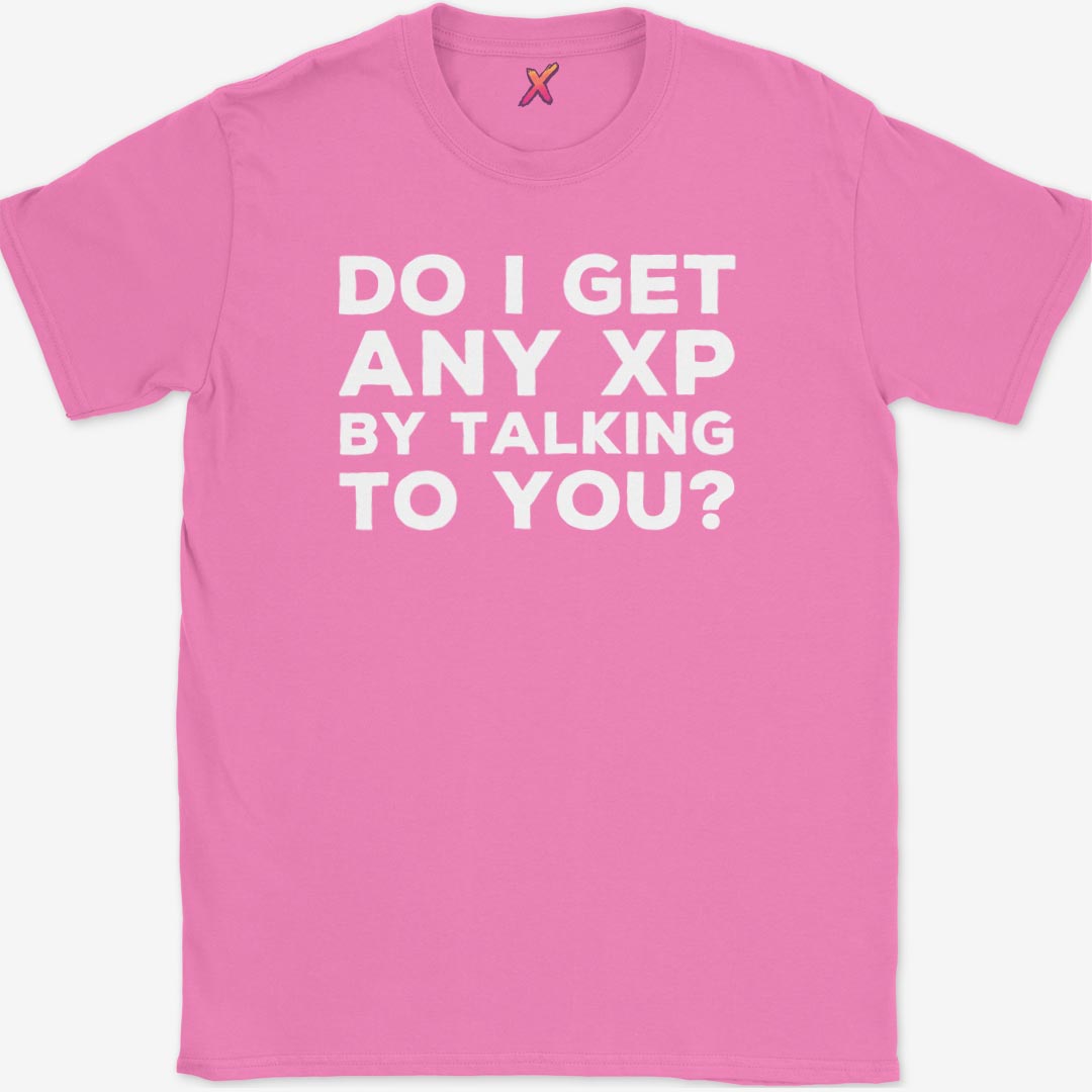 Do I Get Any XP T-Shirt