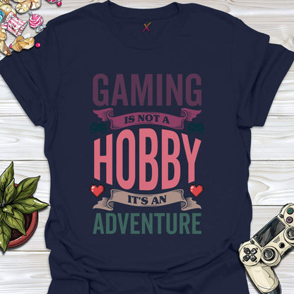 Gaming is not a Hobby T-Shirt