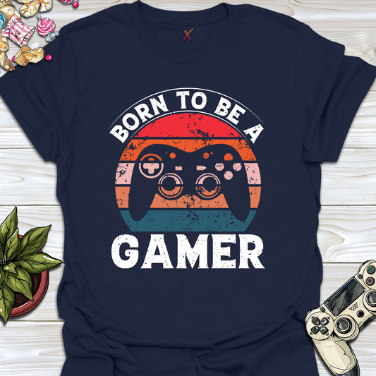 Born to be a Gamer T-Shirt