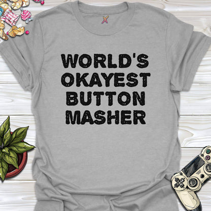 World's Okayest Button Masher T-Shirt