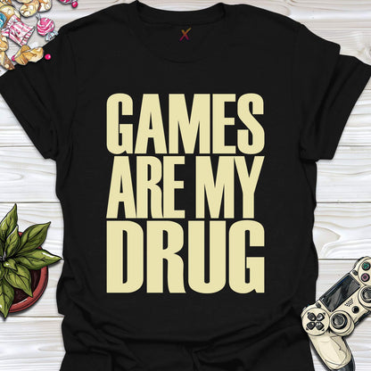 Games Are My Drug T-Shirt
