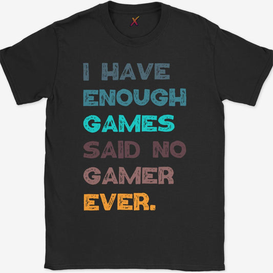 I Have Enough Games T-Shirt