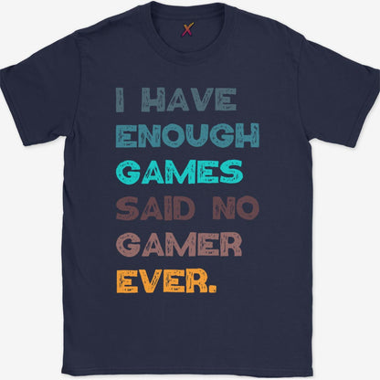 I Have Enough Games T-Shirt