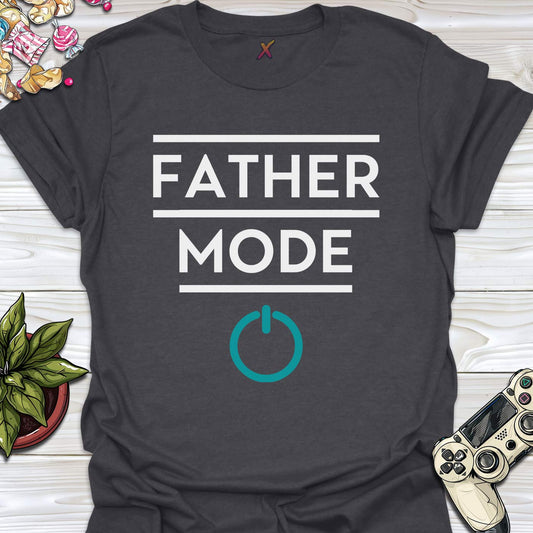 Father Mode T-Shirt