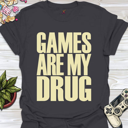 Games Are My Drug T-Shirt