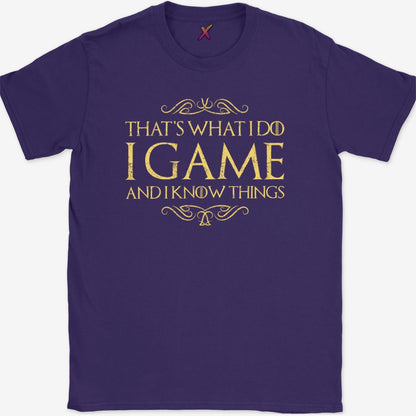 I Game And I Know Things T-Shirt