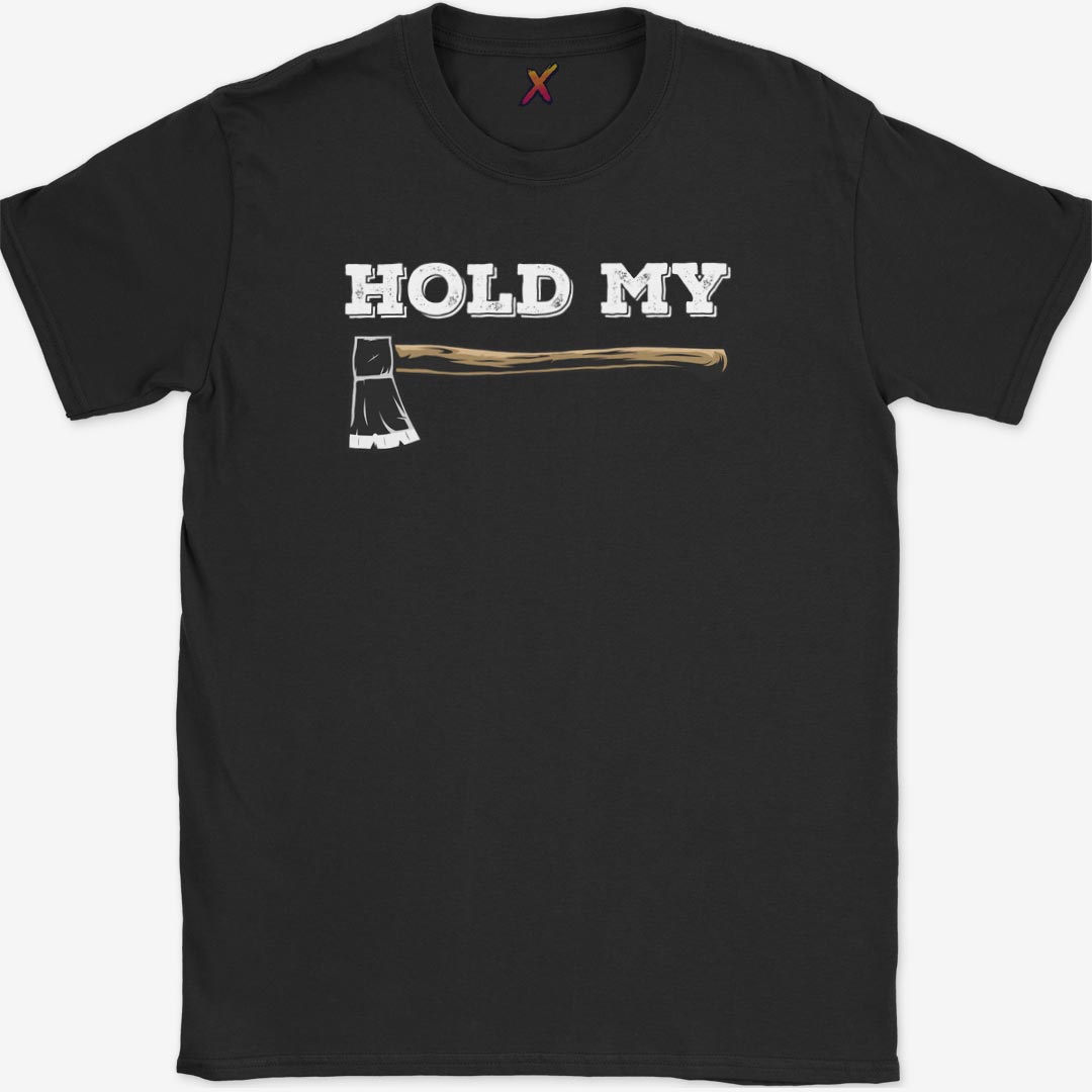 Hold my Axe T-Shirt