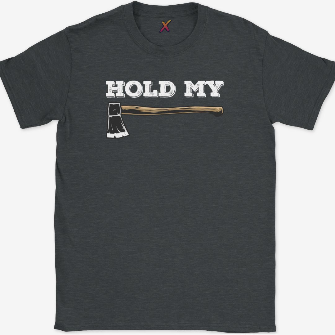 Hold my Axe T-Shirt