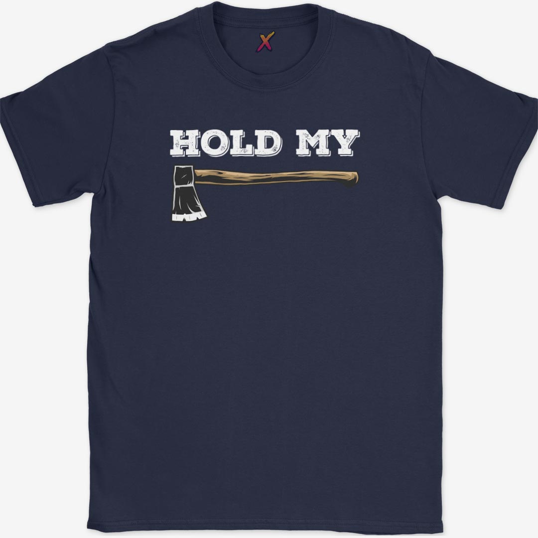 Hold my Axe T-Shirt