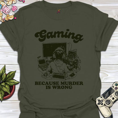 Because Murder Is Wrong T-Shirt