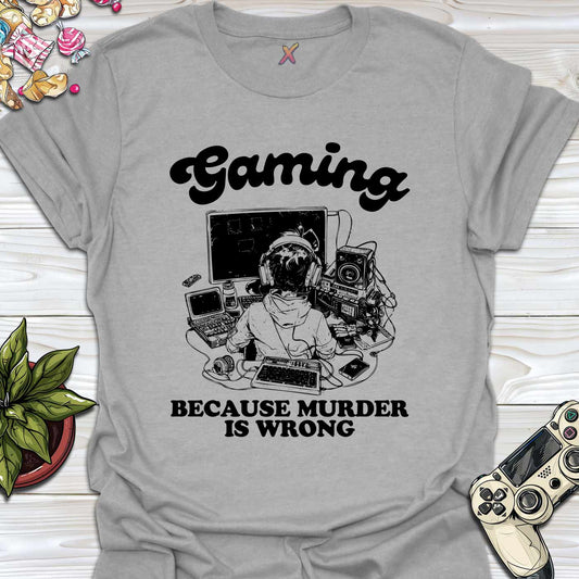 Because Murder Is Wrong T-Shirt