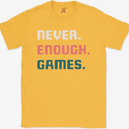 Never. Enough. Games. T-Shirt