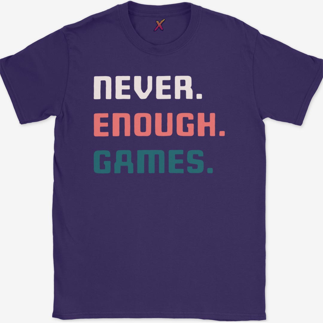 Never. Enough. Games. T-Shirt